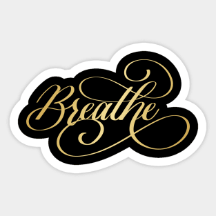 Breathe in Gold Sticker